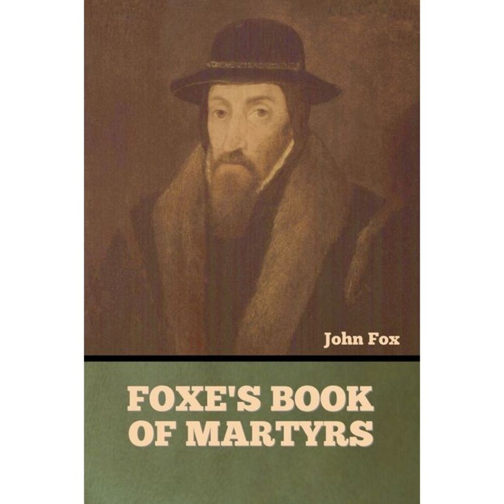 Foxe's Book of Martyrs -- John John